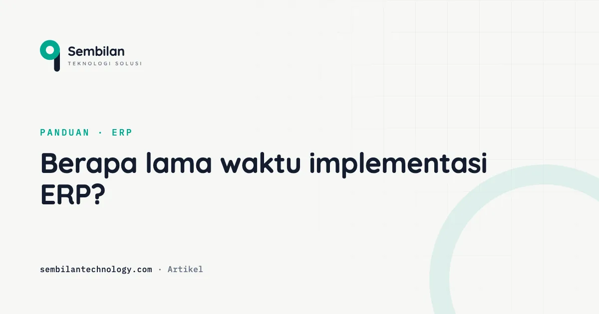 Berapa lama waktu implementasi ERP?