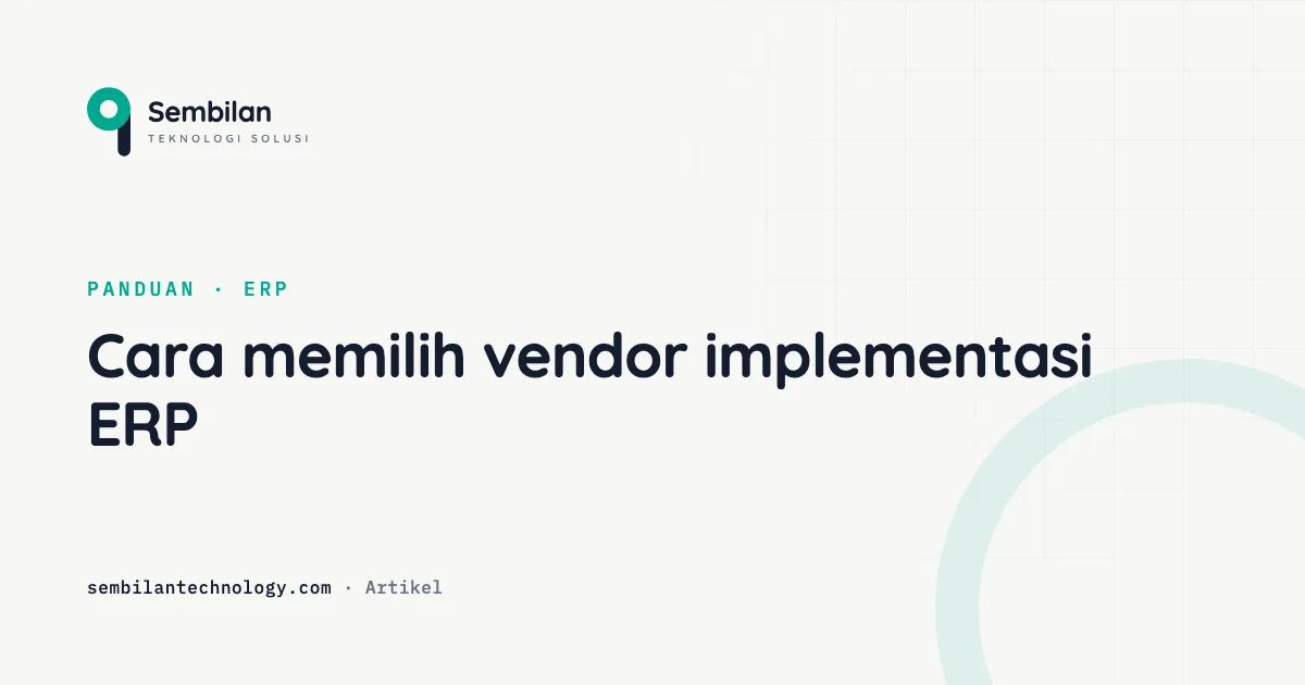 Cara memilih vendor implementasi ERP (tanpa menyesal)
