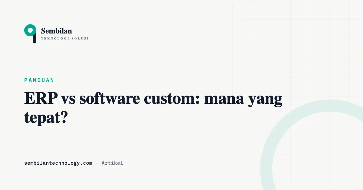 ERP vs software custom: mana yang tepat untuk bisnis Anda?