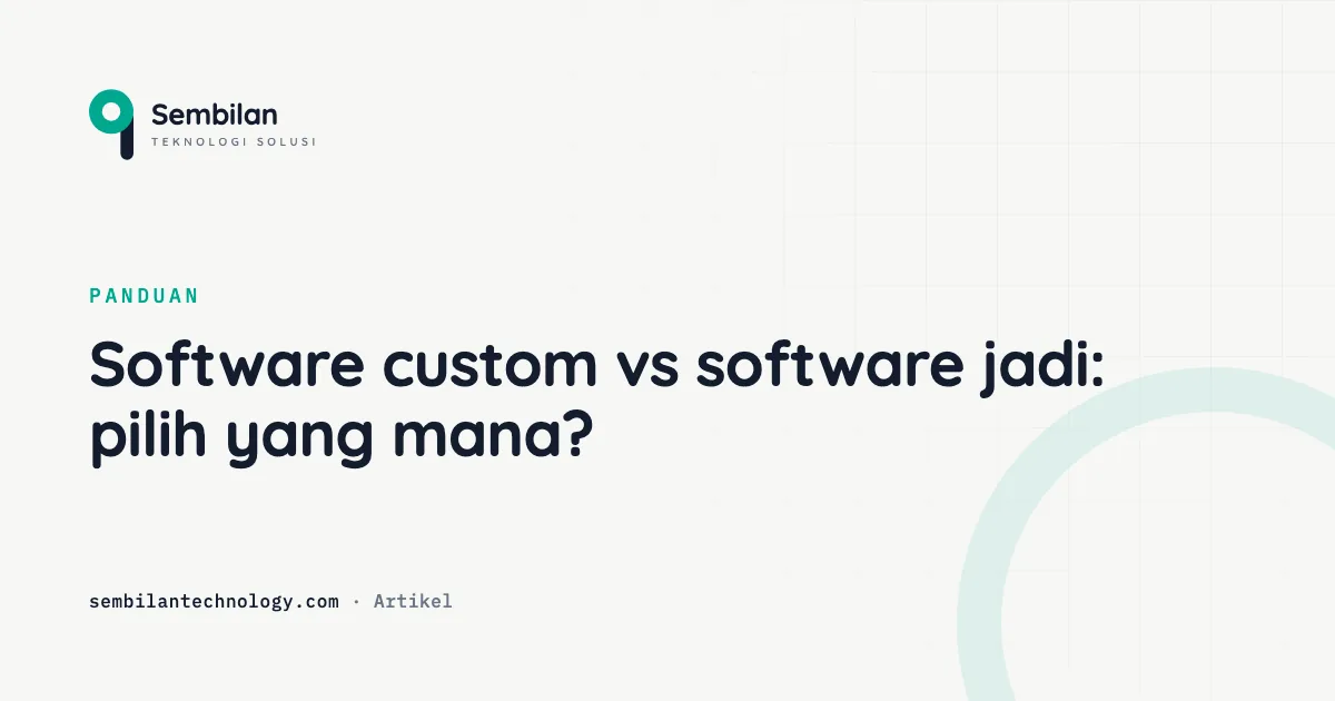 Software custom vs software jadi: kapan pilih yang mana?