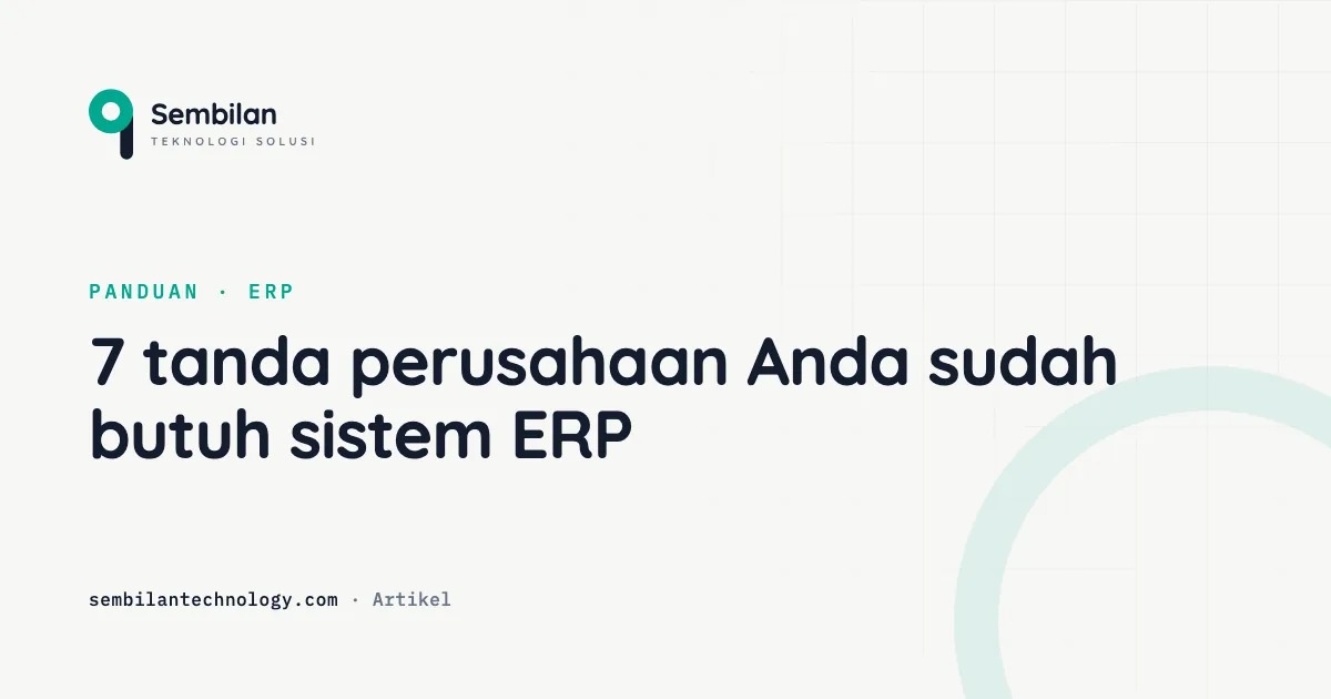 7 tanda perusahaan Anda sudah butuh sistem ERP